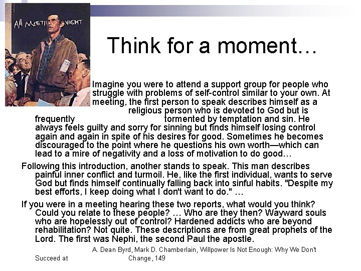 Think for a moment… Imagine you were to attend a support group for people Think for a moment… Imagine you were to attend a support group for people