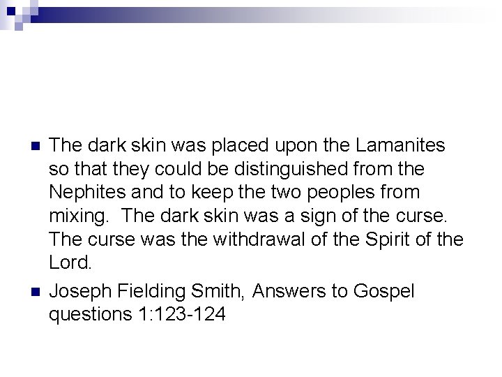 n n The dark skin was placed upon the Lamanites so that they could n n The dark skin was placed upon the Lamanites so that they could