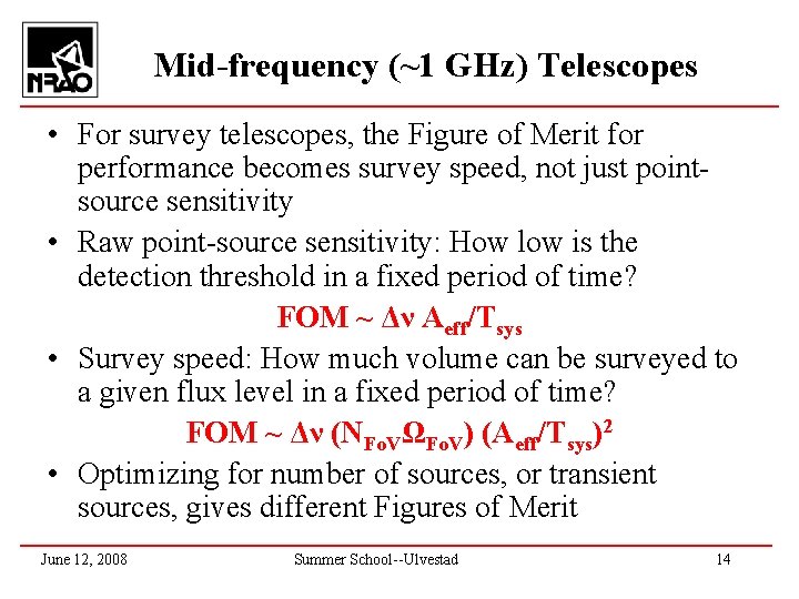 Mid-frequency (~1 GHz) Telescopes • For survey telescopes, the Figure of Merit for performance