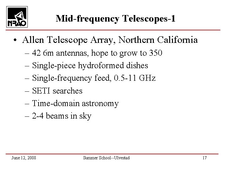 Mid-frequency Telescopes-1 • Allen Telescope Array, Northern California – 42 6 m antennas, hope