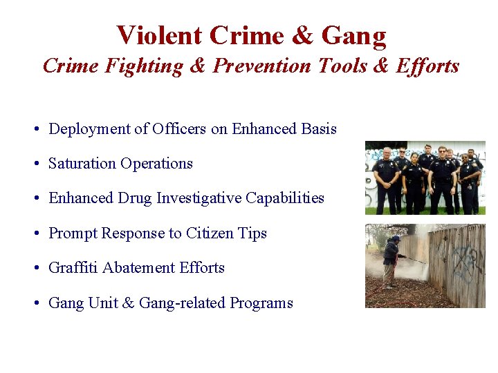 Violent Crime & Gang Crime Fighting & Prevention Tools & Efforts • Deployment of