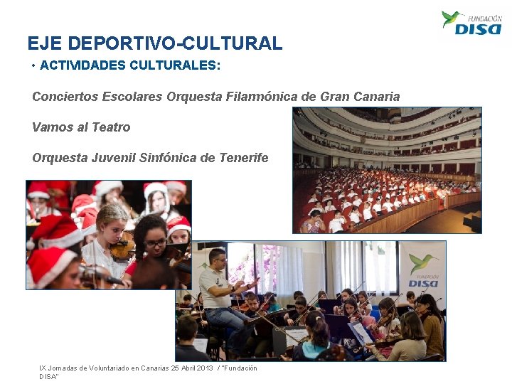 EJE DEPORTIVO-CULTURAL • ACTIVIDADES CULTURALES: Conciertos Escolares Orquesta Filarmónica de Gran Canaria Vamos al