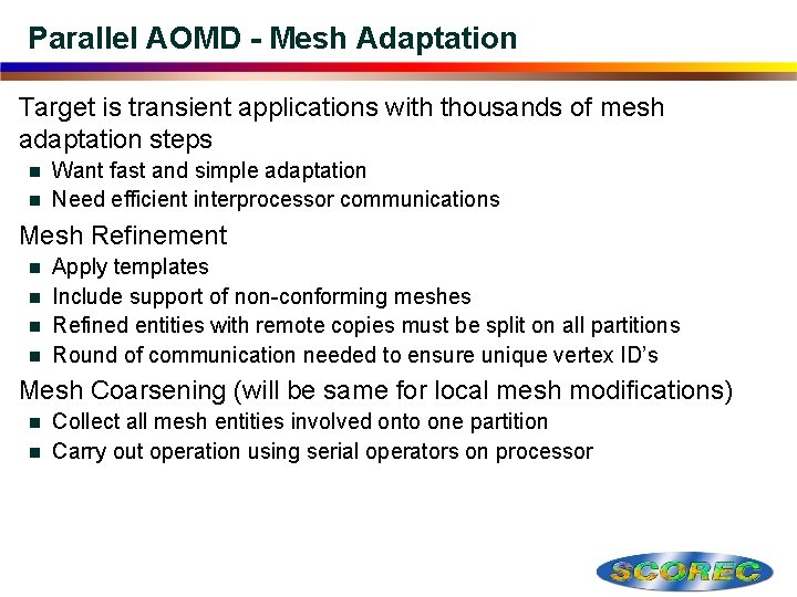 Parallel AOMD - Mesh Adaptation Target is transient applications with thousands of mesh adaptation