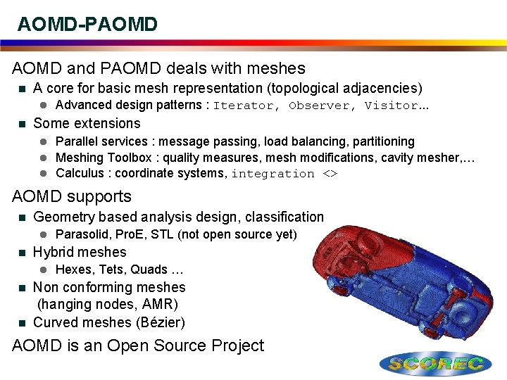AOMD-PAOMD and PAOMD deals with meshes n A core for basic mesh representation (topological