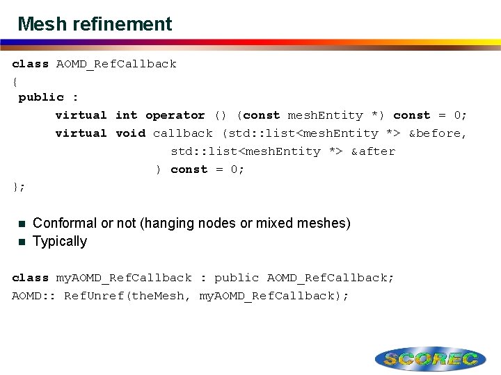 Mesh refinement class AOMD_Ref. Callback { public : virtual int operator () (const mesh.