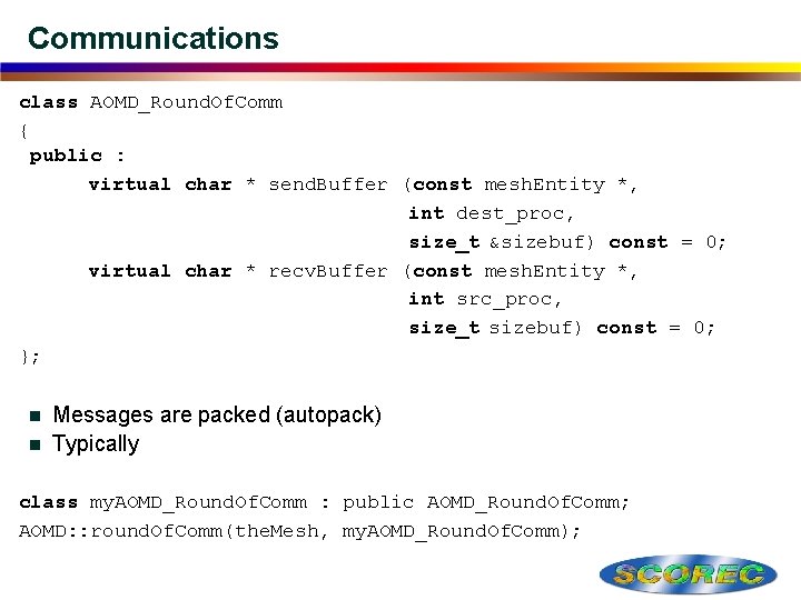 Communications class AOMD_Round. Of. Comm { public : virtual char * send. Buffer (const