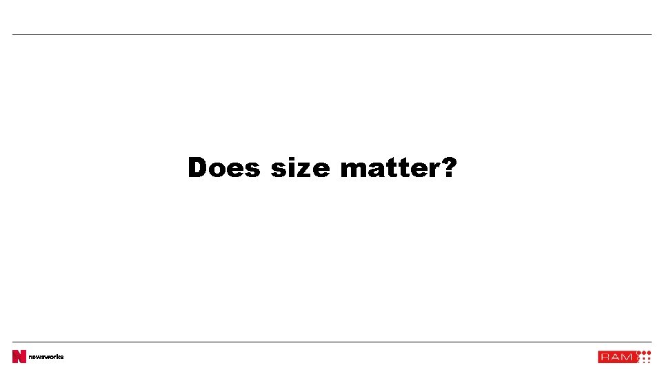 Does size matter? 