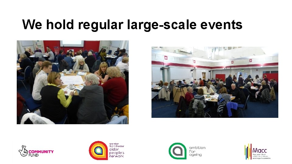 We hold regular large-scale events 