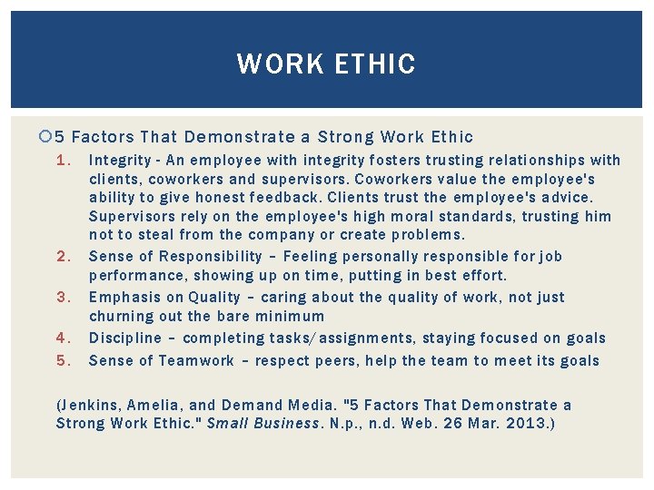 WORK ETHIC 5 Factors That Demonstrate a Strong Work Ethic 1. 2. 3. 4.