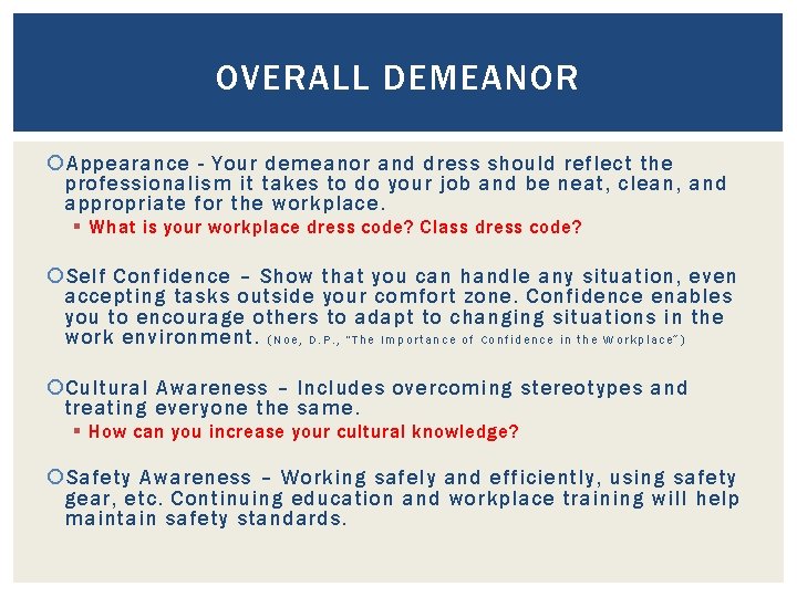 OVERALL DEMEANOR Appearance - Your demeanor and dress should reflect the professionalism it takes