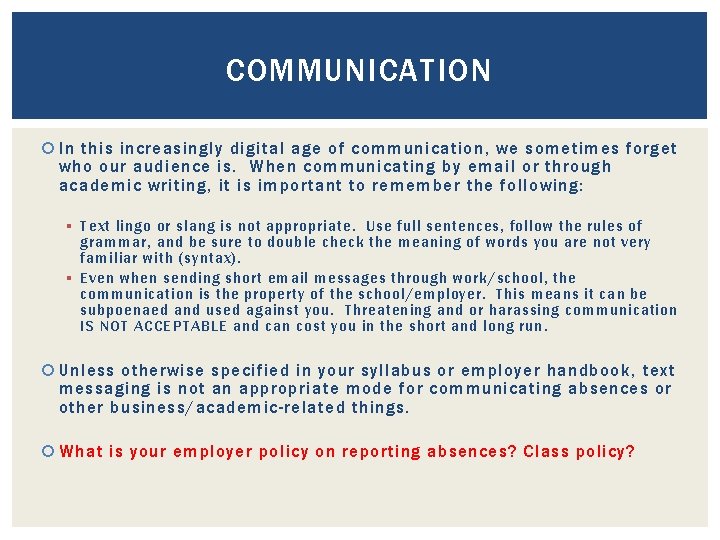 COMMUNICATION In this increasingly digital age of communication, we sometimes forget who our audience