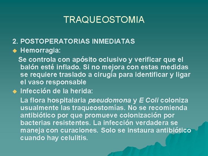 TRAQUEOSTOMIA 2. POSTOPERATORIAS INMEDIATAS u Hemorragia: Se controla con apósito oclusivo y verificar que