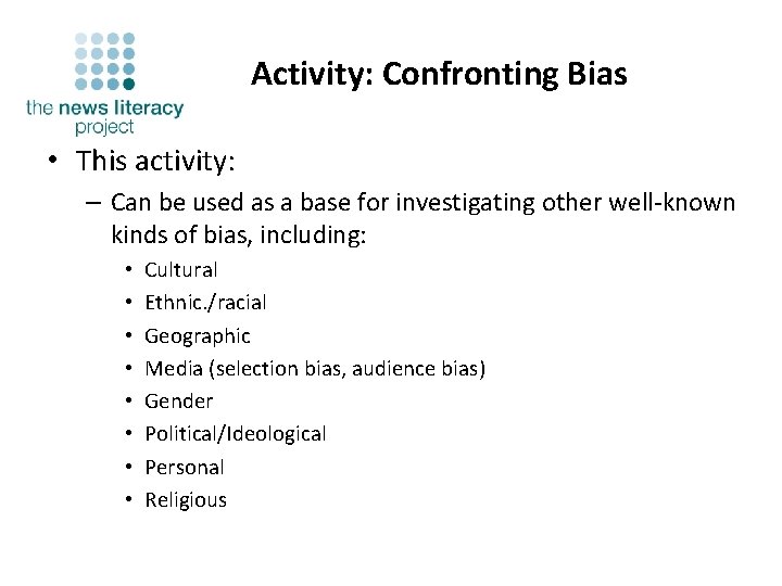 Activity: Confronting Bias • This activity: – Can be used as a base for