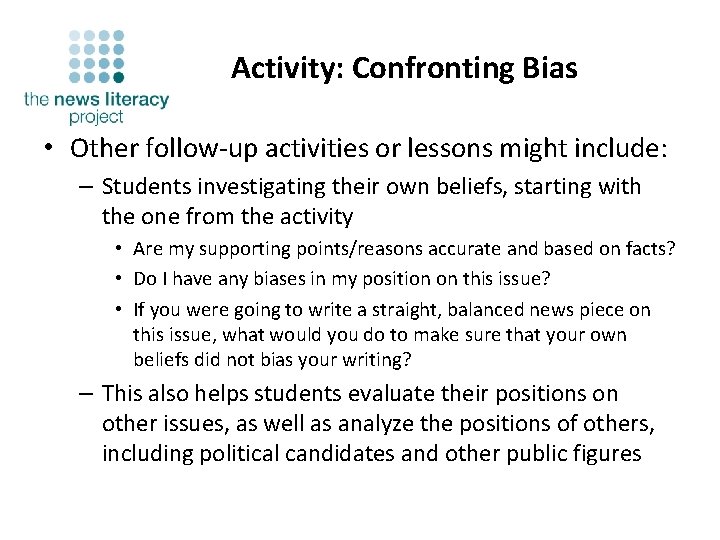 Activity: Confronting Bias • Other follow-up activities or lessons might include: – Students investigating