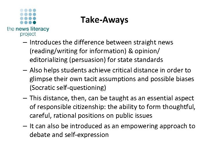 Take-Aways – Introduces the difference between straight news (reading/writing for information) & opinion/ editorializing