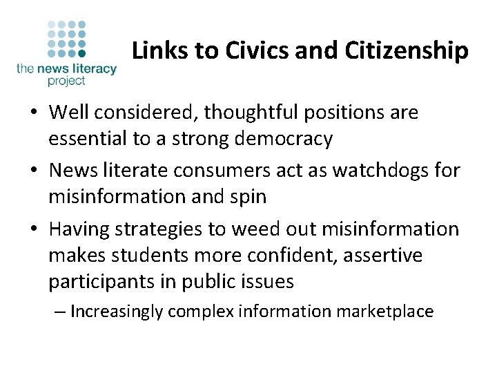 Links to Civics and Citizenship • Well considered, thoughtful positions are essential to a