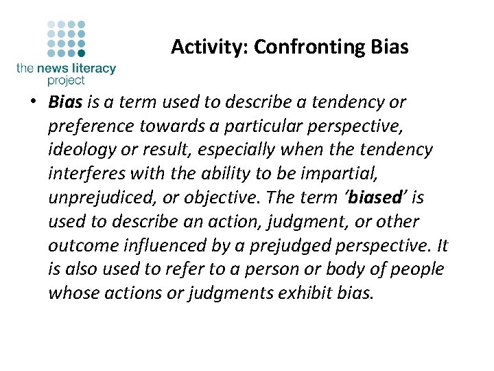 Activity: Confronting Bias • Bias is a term used to describe a tendency or