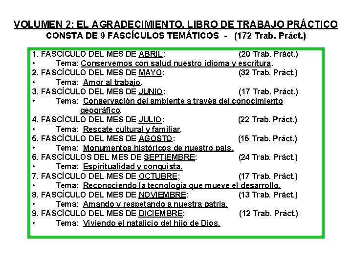 VOLUMEN 2: EL AGRADECIMIENTO. LIBRO DE TRABAJO PRÁCTICO CONSTA DE 9 FASCÍCULOS TEMÁTICOS -