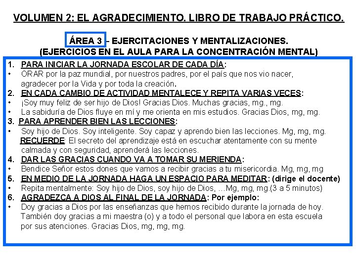 VOLUMEN 2: EL AGRADECIMIENTO. LIBRO DE TRABAJO PRÁCTICO. ÁREA 3 – EJERCITACIONES Y MENTALIZACIONES.