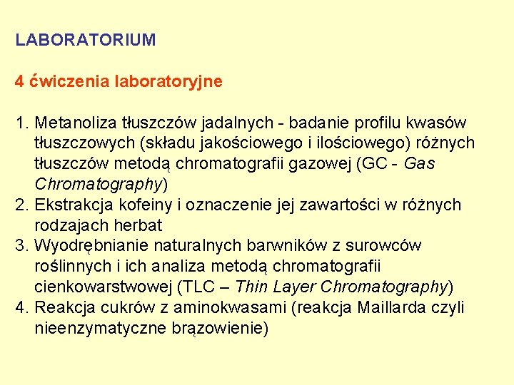 LABORATORIUM 4 ćwiczenia laboratoryjne 1. Metanoliza tłuszczów jadalnych - badanie profilu kwasów tłuszczowych (składu