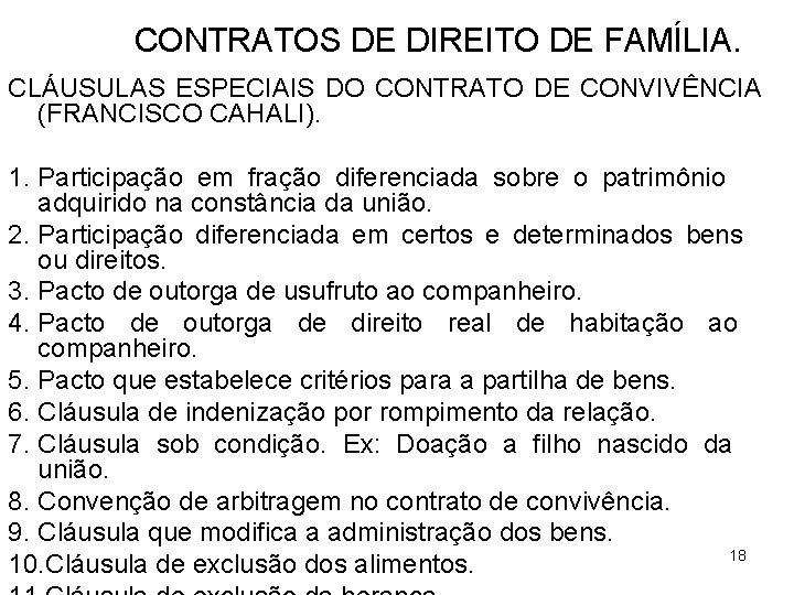 CONTRATOS DE DIREITO DE FAMÍLIA. CLÁUSULAS ESPECIAIS DO CONTRATO DE CONVIVÊNCIA (FRANCISCO CAHALI). 1.