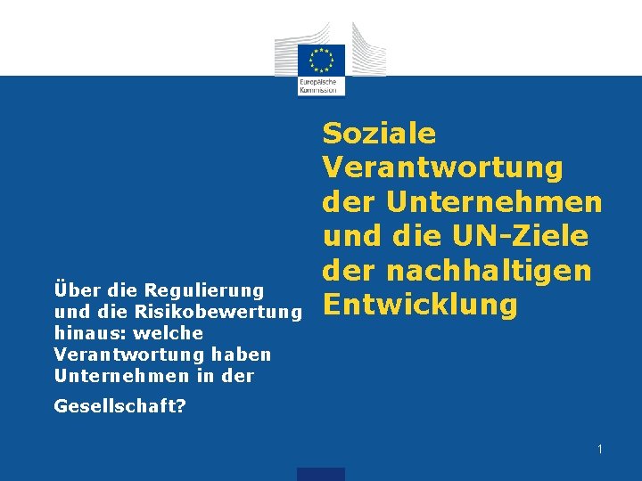 Über die Regulierung und die Risikobewertung hinaus: welche Verantwortung haben Unternehmen in der Soziale