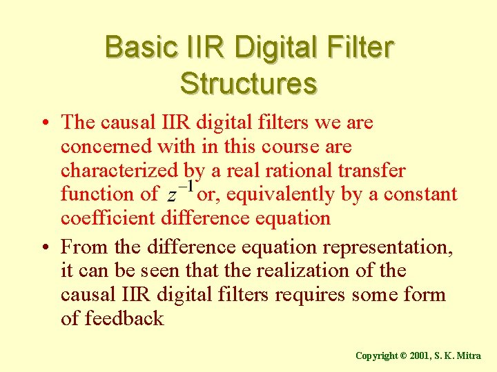 Basic IIR Digital Filter Structures • The causal IIR digital filters we are concerned