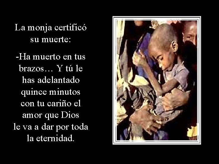 La monja certificó su muerte: -Ha muerto en tus brazos… Y tú le has La monja certificó su muerte: -Ha muerto en tus brazos… Y tú le has