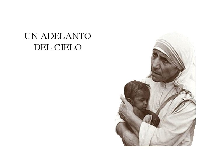 UN ADELANTO DEL CIELO UN ADELANTO DEL CIELO