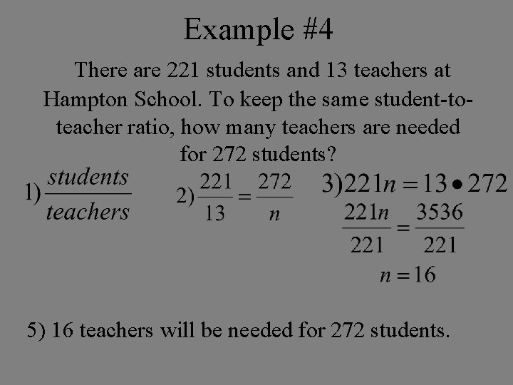 Example #4 There are 221 students and 13 teachers at Hampton School. To keep