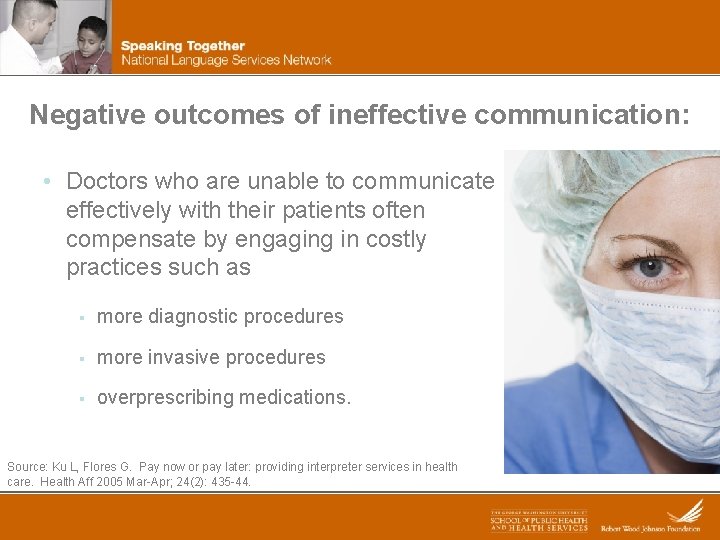 Negative outcomes of ineffective communication: • Doctors who are unable to communicate effectively with