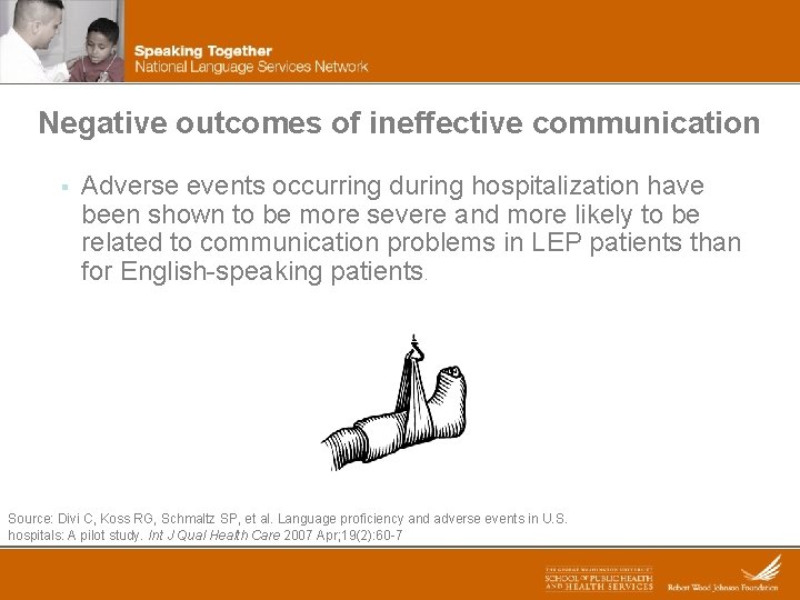 Negative outcomes of ineffective communication § Adverse events occurring during hospitalization have been shown