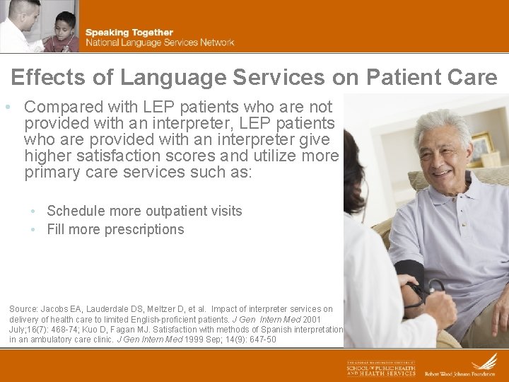 Effects of Language Services on Patient Care • Compared with LEP patients who are