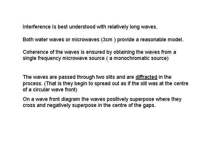 Interference Is best understood with relatively long waves. Both water waves or microwaves (3 Interference Is best understood with relatively long waves. Both water waves or microwaves (3