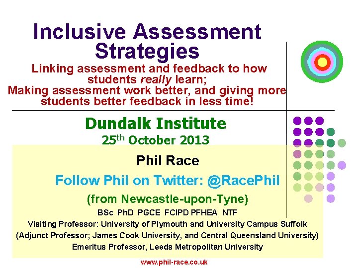 Inclusive Assessment Strategies Linking assessment and feedback to how students really learn; Making assessment