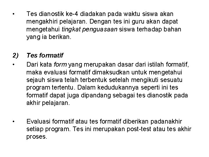  • Tes dianostik ke-4 diadakan pada waktu siswa akan mengakhiri pelajaran. Dengan tes