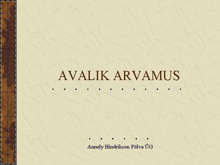 AVALIK ARVAMUS Annely Hindrikson Põlva ÜG 