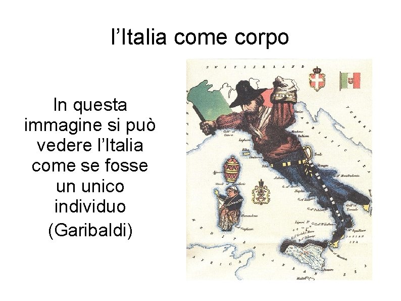 l’Italia come corpo In questa immagine si può vedere l’Italia come se fosse un