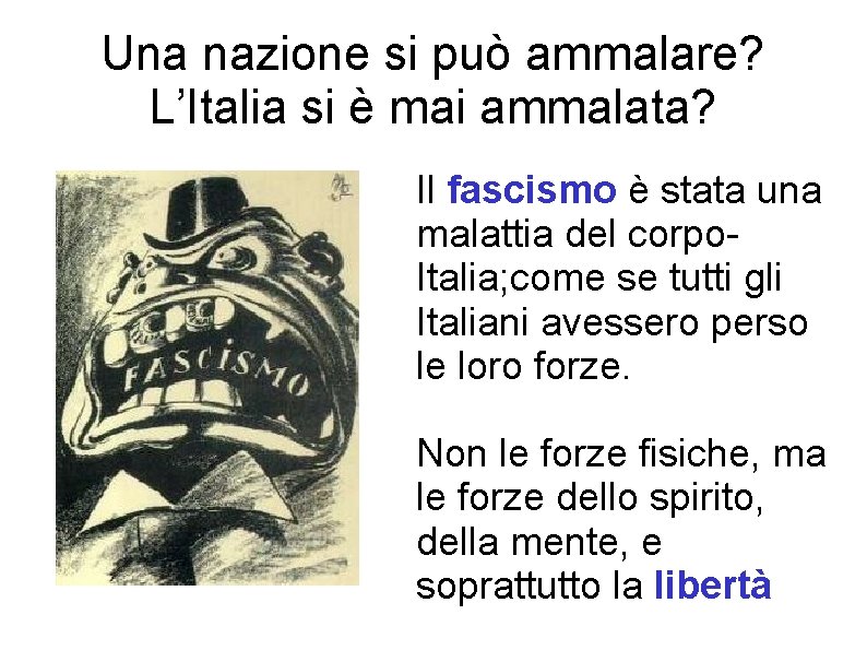 Una nazione si può ammalare? L’Italia si è mai ammalata? Il fascismo è stata