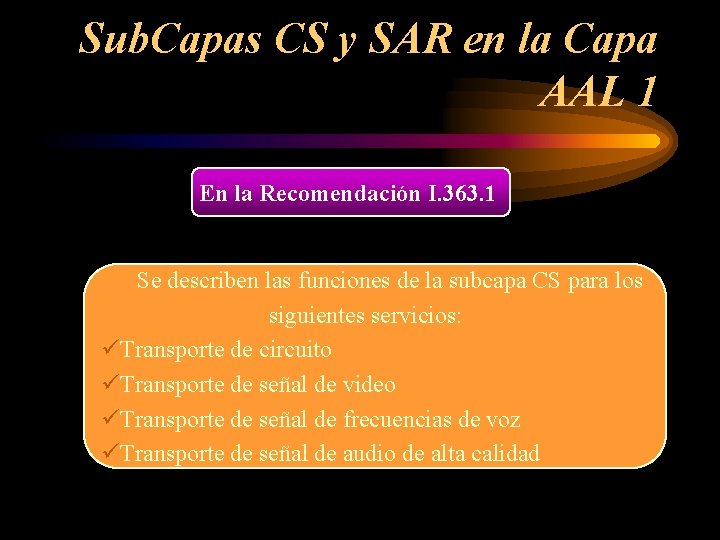 Sub. Capas CS y SAR en la Capa AAL 1 En la Recomendación I.