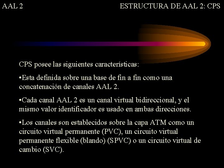 AAL 2 ESTRUCTURA DE AAL 2: CPS posee las siguientes características: • Esta definida