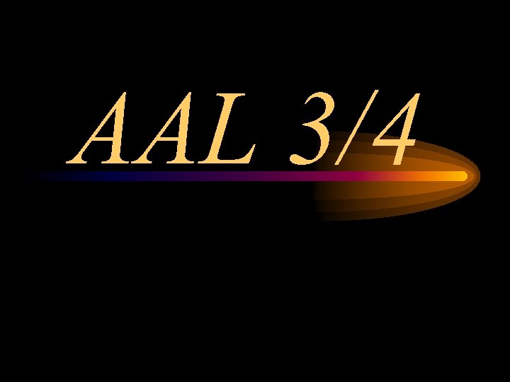 AAL 3/4 