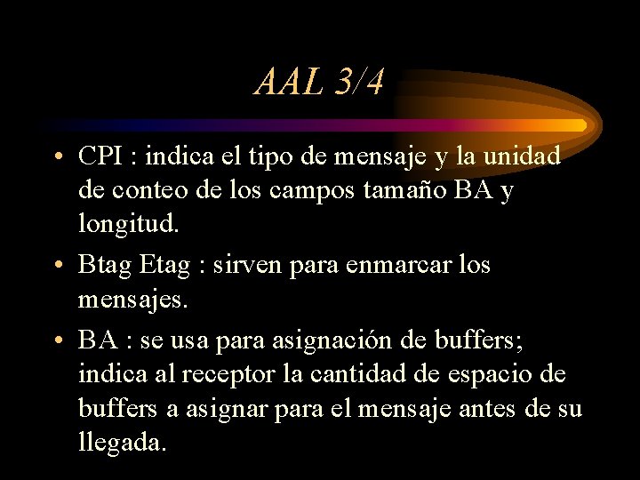 AAL 3/4 • CPI : indica el tipo de mensaje y la unidad de