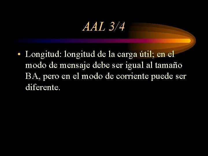 AAL 3/4 • Longitud: longitud de la carga útil; en el modo de mensaje