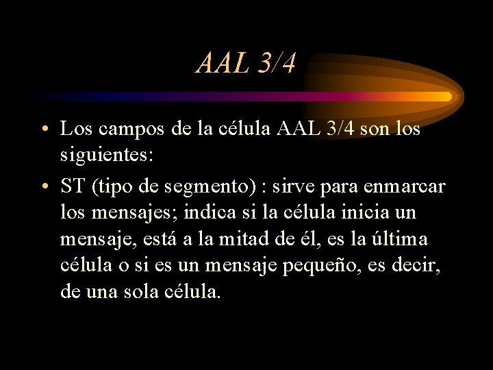 AAL 3/4 • Los campos de la célula AAL 3/4 son los siguientes: •