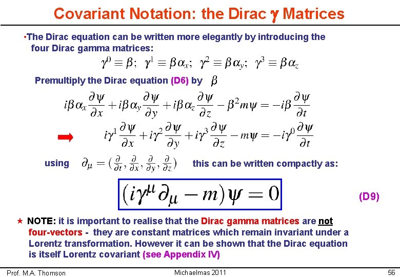 Covariant Notation: the Dirac g Matrices • The Dirac equation can be written more