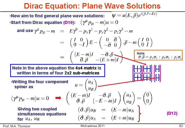 Dirac Equation: Plane Wave Solutions • Now aim to find general plane wave solutions: