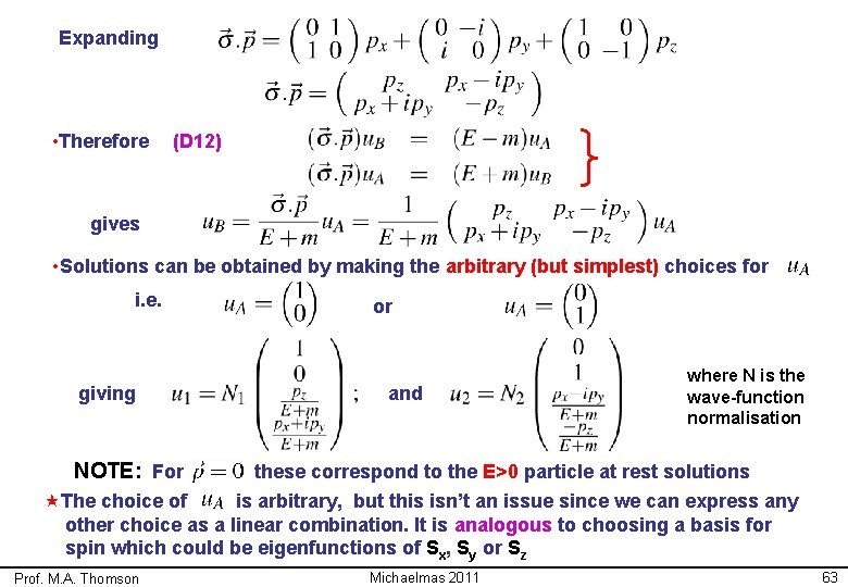 Expanding • Therefore (D 12) gives • Solutions can be obtained by making the