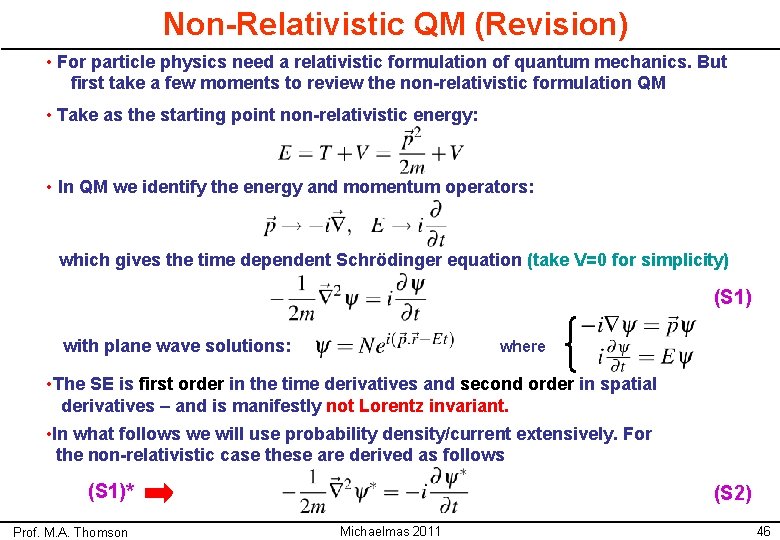 Non-Relativistic QM (Revision) • For particle physics need a relativistic formulation of quantum mechanics.
