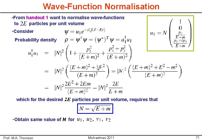 Wave-Function Normalisation • From handout 1 want to normalise wave-functions to particles per unit